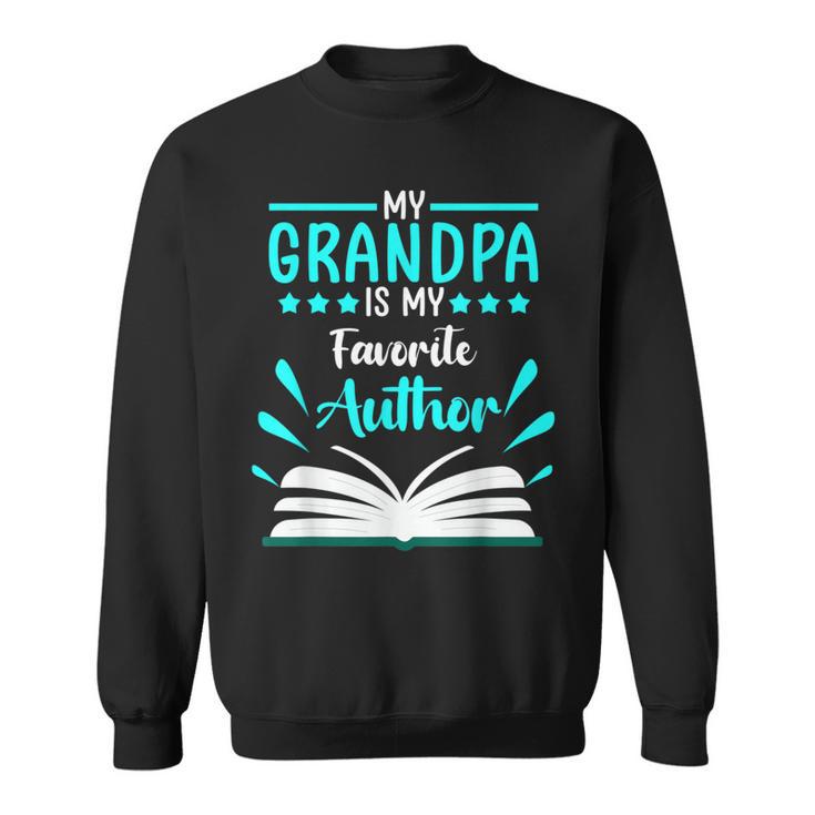 My Grandpa Is My Favorite Author Write Book Sweatshirt