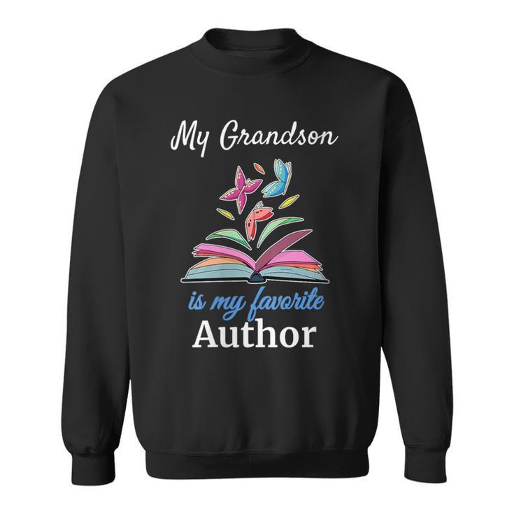 My Grandson Is My Favorite Author For Book Lovers Sweatshirt