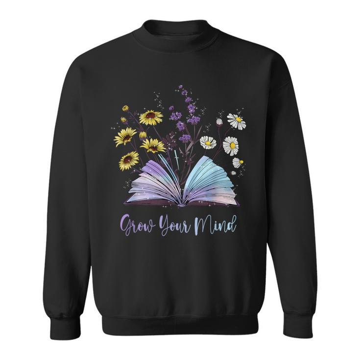 Grow Your Mind Wildflower Book Floral Motivation Sweatshirt
