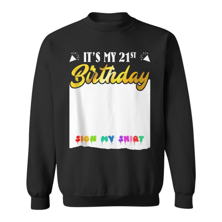 Guestbook My 21st Birthday Sign My Shirt Birthday Party Sweatshirt