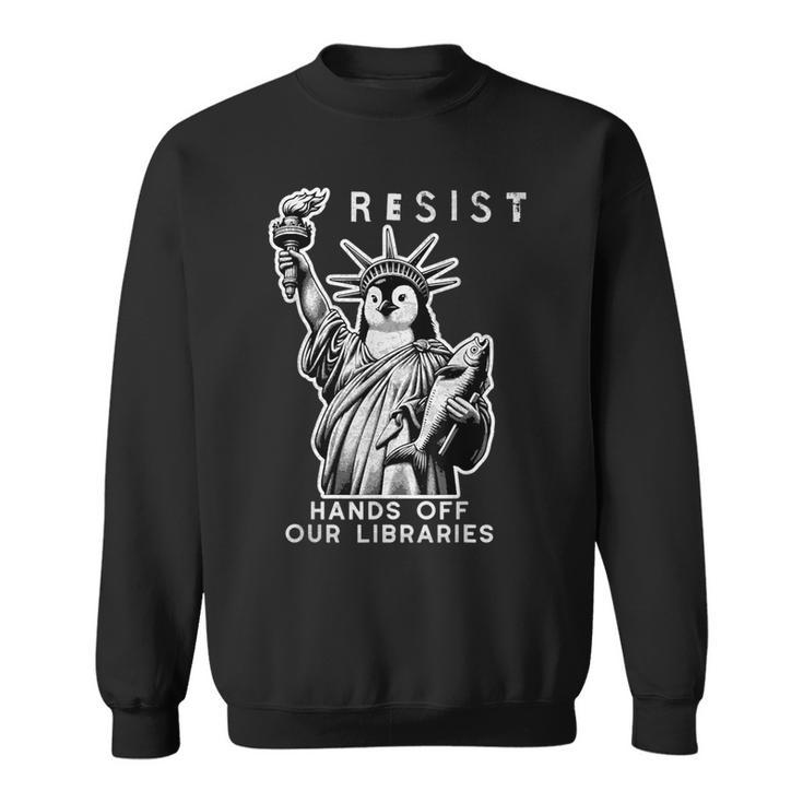 Hands Off Our Libraries Books Reading Penguin Resist Protest Sweatshirt