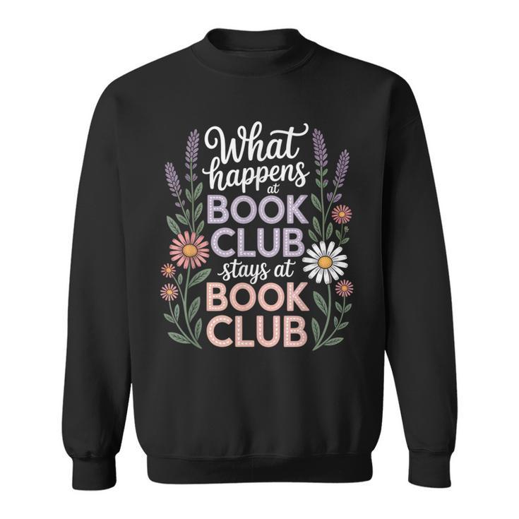 What Happens At Book Club Stays At Book Club Floral Sweatshirt