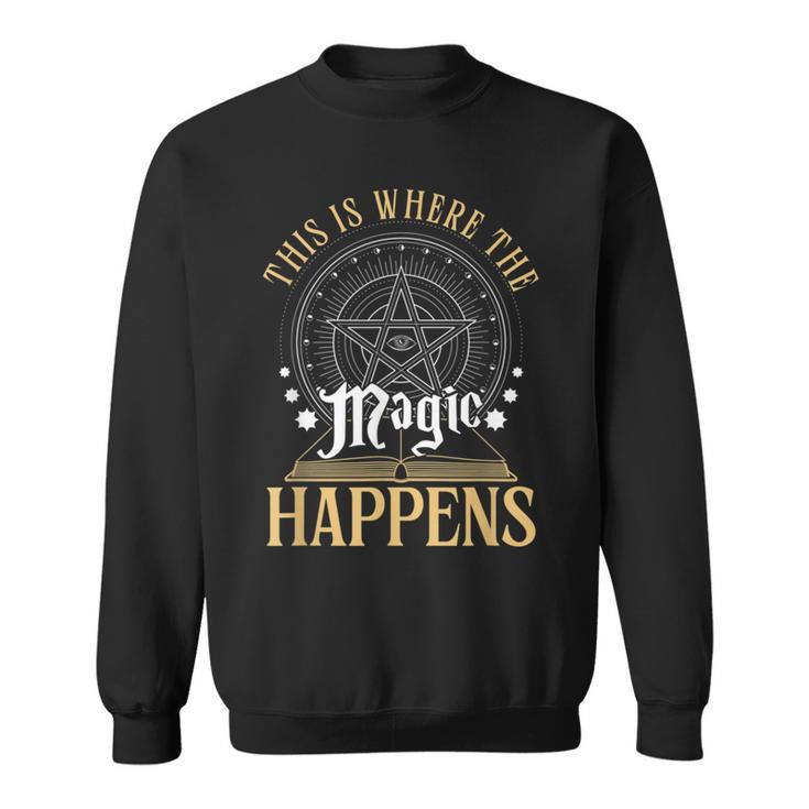 This Is Where Happens Magic Occult Mystic Book Sweatshirt