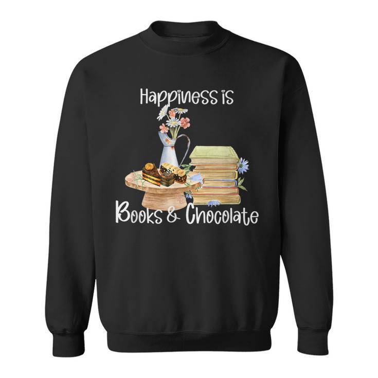 Happiness Is Books And Chocolate Sweatshirt