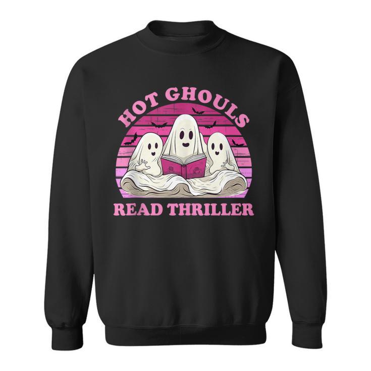 Hot Ghouls Read Thriller Spooky Book Club Reading Lovers Sweatshirt