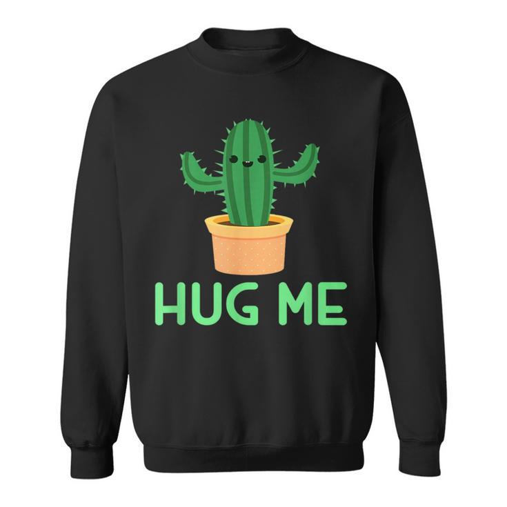 Hug Me 面白い サボテン ユーモア ギフト スウェットシャツ