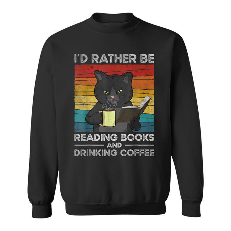 I'd Rather Be Reading Books And Drinking Coffee Cat For Men Women Kids Sweatshirt