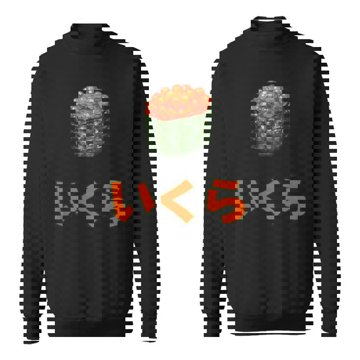 Ikura いくら Japaneseushialmon Eggsalmon Caviar スウェットシャツ