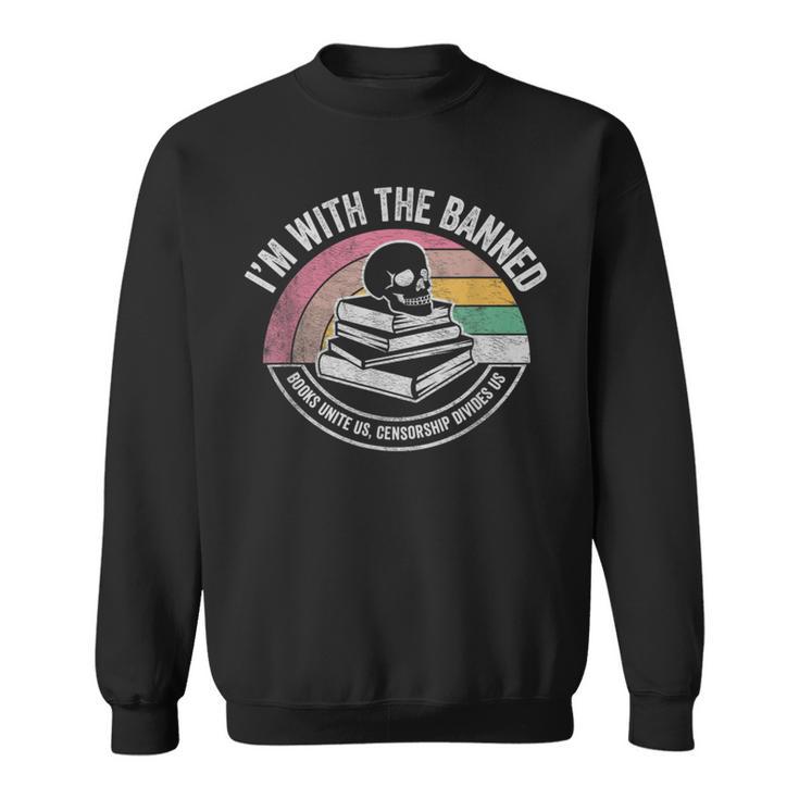 I'm With The Banned Books Unite Us Censorship Divides Us Sweatshirt