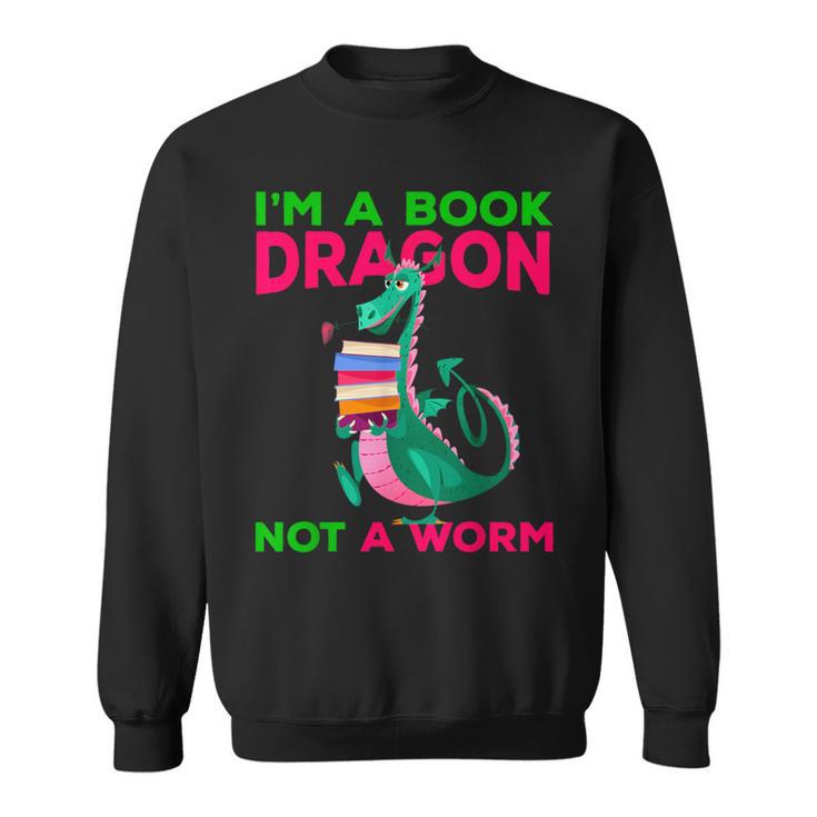 I'm A Book Dragon Not A Worm Books Reading Quotes Fun Sweatshirt