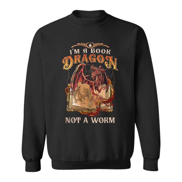 I'm a Book Dragon Not a Worm Dragon Reading a Books Sweatshirt