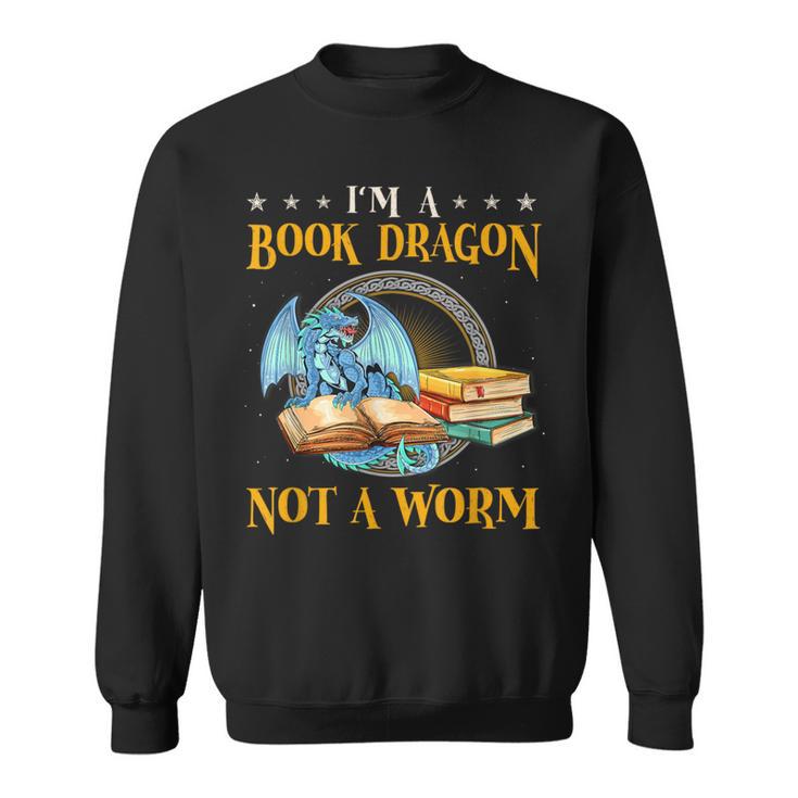 I'm a Book Dragon Not a Worm Reading Readers Clothing Sweatshirt