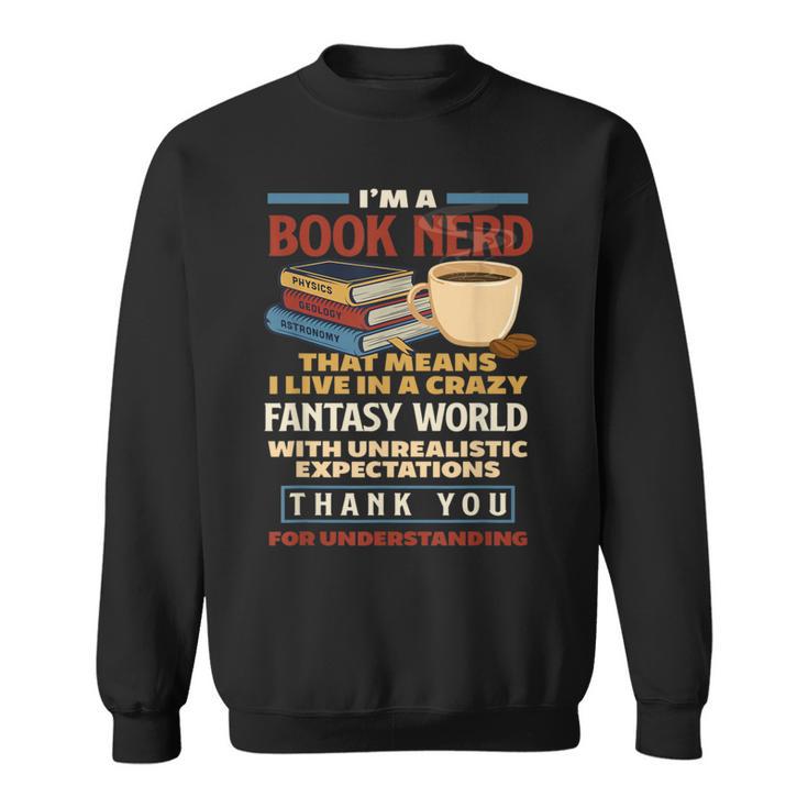 I'm a Book Nerd Book Lover Book Reader Sweatshirt