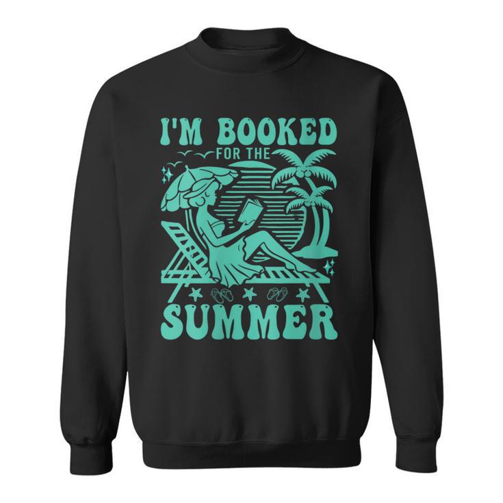 I'm Booked For The Summer Vacation Beach Book Lover Sweatshirt