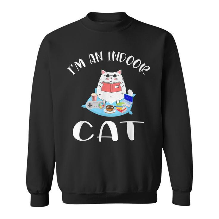 I'm An Indoor Cat I Drink Coffee Read Books Play Games Sweatshirt