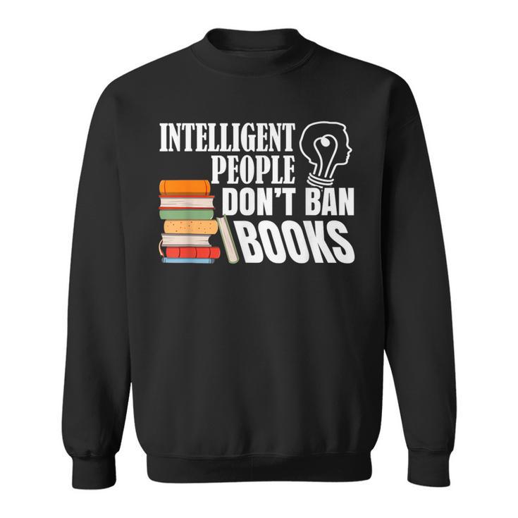 Intelligent People Don't Ban Books Reading Bookish Librarian Sweatshirt