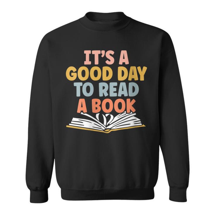 Ist A Good Day To Read A Book For a Bookworm Book Lovers Sweatshirt