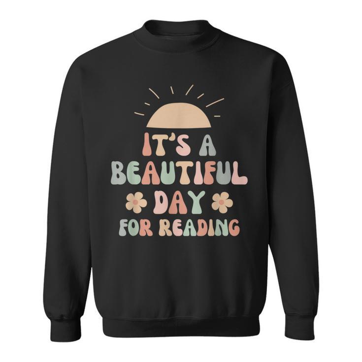 Its a Beautiful Day For Reading Book Lover Reader Bookworm Sweatshirt