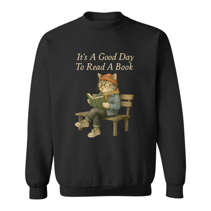 It’s A Good Day To Read A Book – Reading Cat Sweatshirt