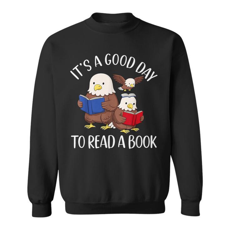 It's A Good Day To Read A Book Eagle Librarian Bookworm Sweatshirt