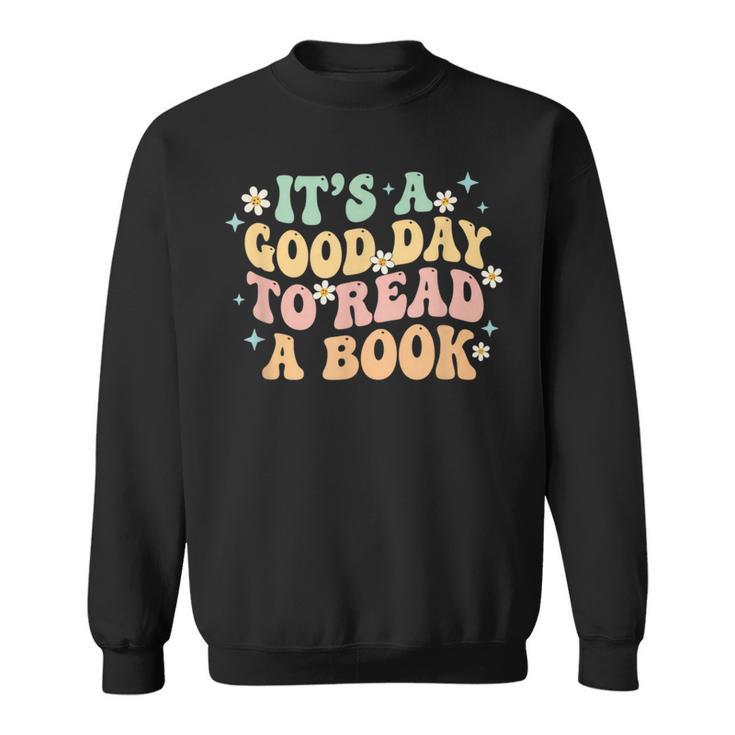 It's A Good Day To Read A Book Kids Reading Teacher Bookworm Sweatshirt