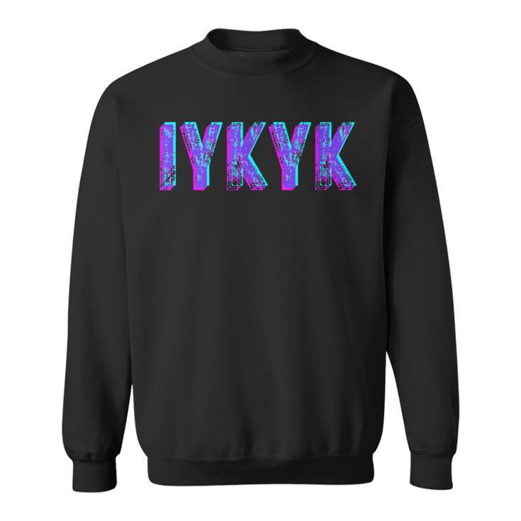 Iykyk Inside Joke In The Know If You Know You Know You Know ユーモア スウェットシャツ