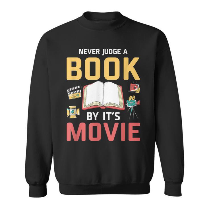Never Judge A Book By It's Movie Reading Sweatshirt