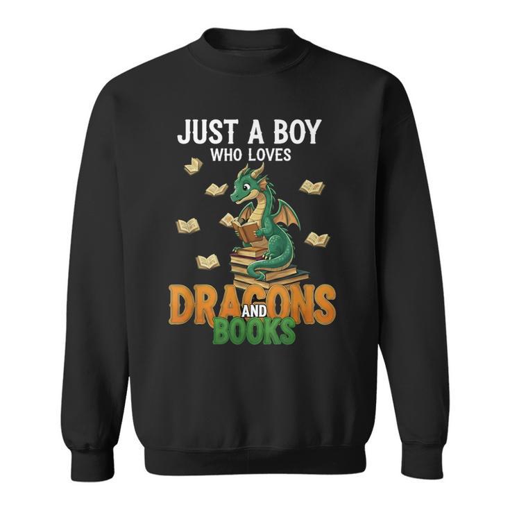 Just a Boy Who Loves Dragons And Books Reading Dragon Sweatshirt