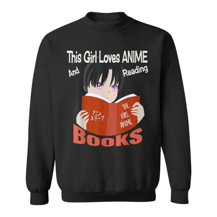 Just A Girl Who Loves Anime And Reading Books Sweatshirt