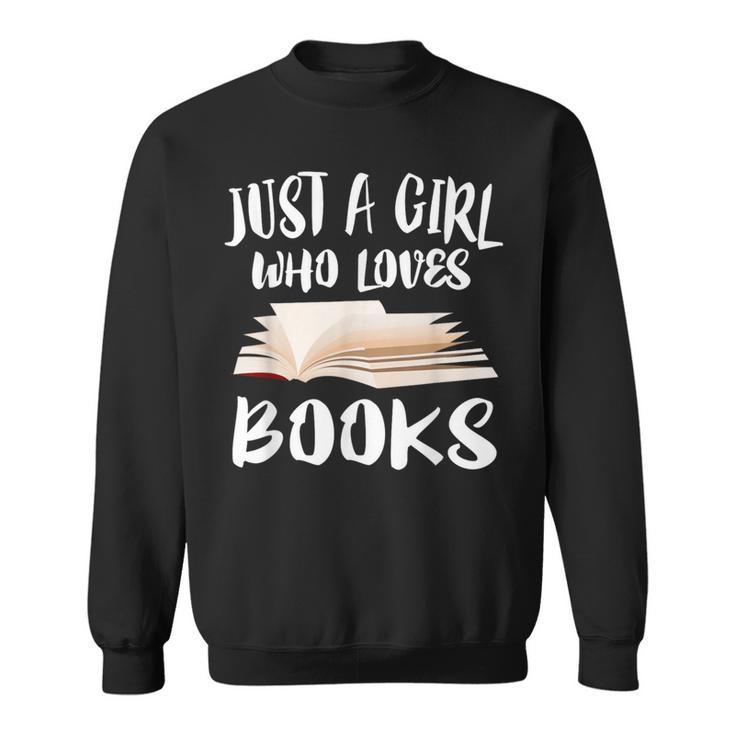 Just A Girl Who Loves Books Reader Lover T-Shirt Sweatshirt
