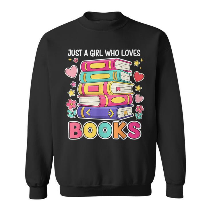 Just A Girl Who Loves Books Reading Library Sweatshirt Just A Girl Who Loves Books Reading Library Sweatshirt