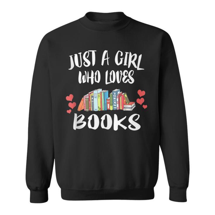 Just A Girl Who Loves Books Reading Sweatshirt