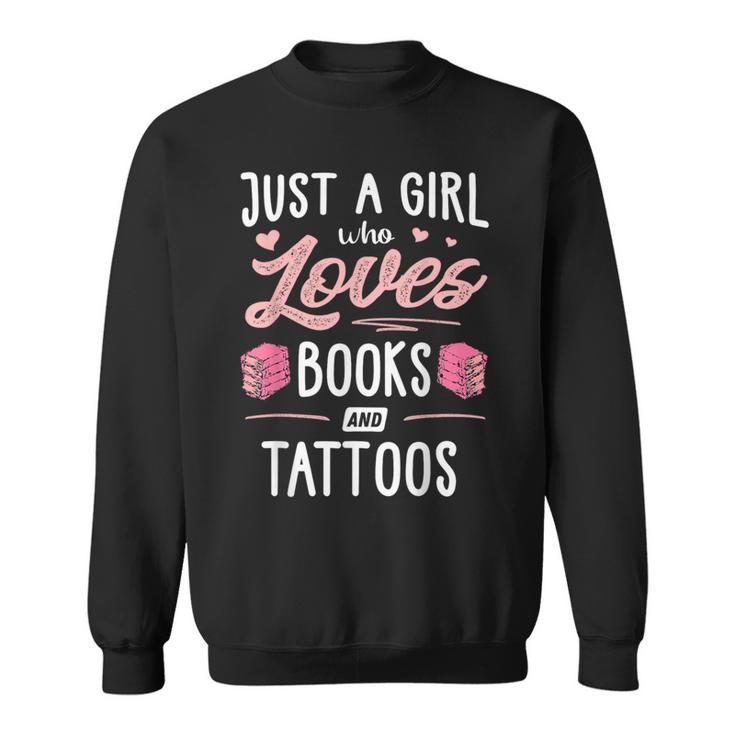Just A Girl Who Loves Books And Tattoos Women Sweatshirt