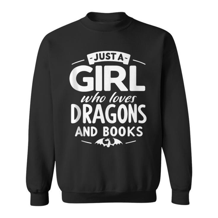 Just a Girl Who Loves Dragons & Books Book Lover Women Nerd Sweatshirt