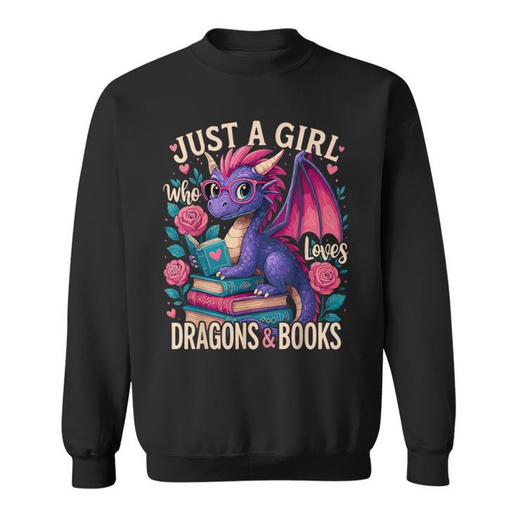 Just a Girl Who Loves Dragons And Books Dragon Sweatshirt
