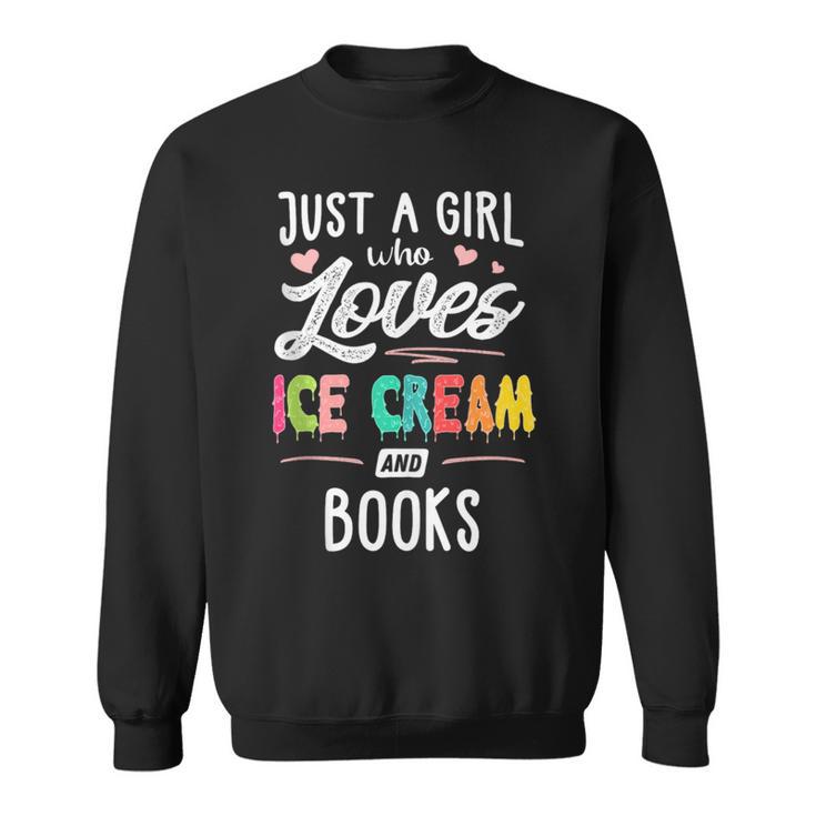 Just A Girl Who Loves Ice Cream And Books Women Sweatshirt