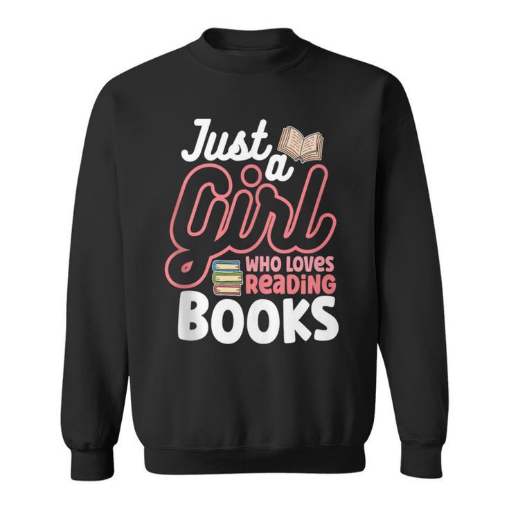 Just A Girl Who Loves Reading Books Book Nerd Librarian Sweatshirt