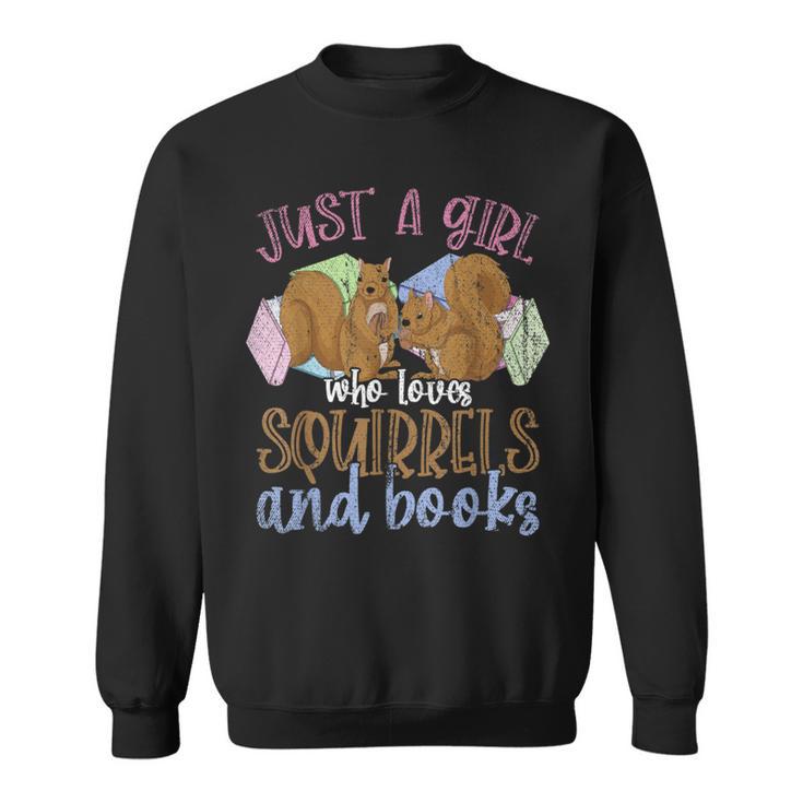 Just A Girl Who Loves Squirrels And Books Reading Squirrel Sweatshirt