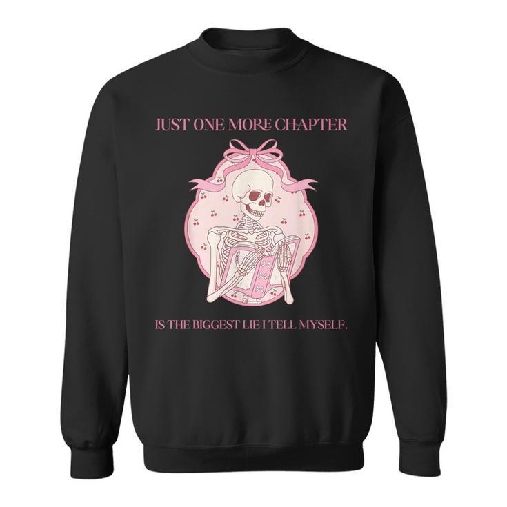 Just One More Chapter Is The Biggest Lie I Tell Myself Book Sweatshirt