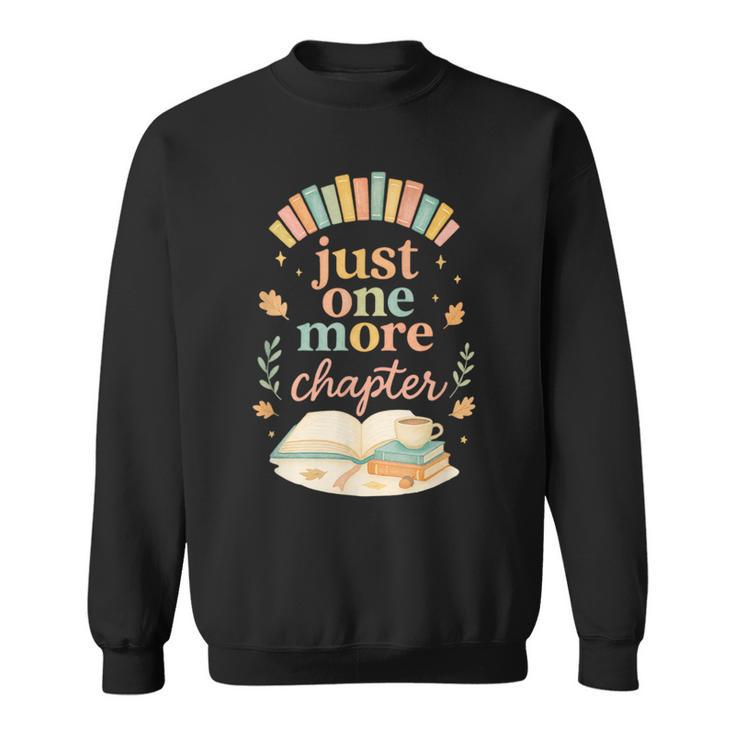 Just One More Chapter Cozy Book Lover Reading & Coffee Sweatshirt