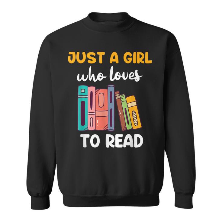 Ladies Books Just a Girl Who Loves To Read Girl Sweatshirt