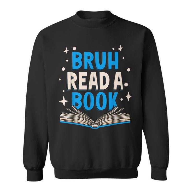Language English Teacher Bruh Read A Book Sweatshirt
