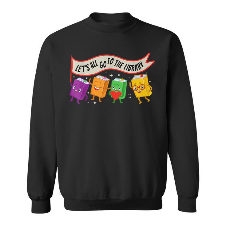 Librarian Let's All Go To The Library Cute Groovy Book Lover Sweatshirt