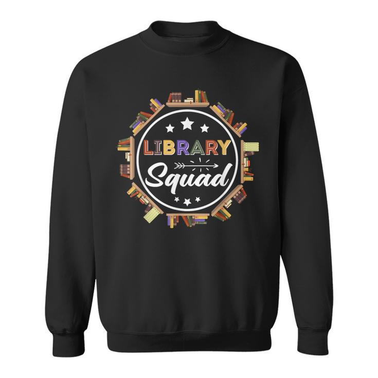 Library Squad Bookworm Public School Librarian Book Lover Sweatshirt