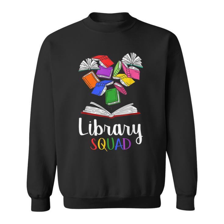 Library Squad School Librarian Bookworm Book Lover Teacher For Men Women Kids Sweatshirt