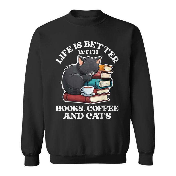 Life Is Better With Books Cats & Coffee Librarian Book Lover Sweatshirt