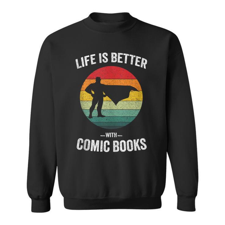 Life Is Better With Comic Books Vintage Comics Book Sweatshirt