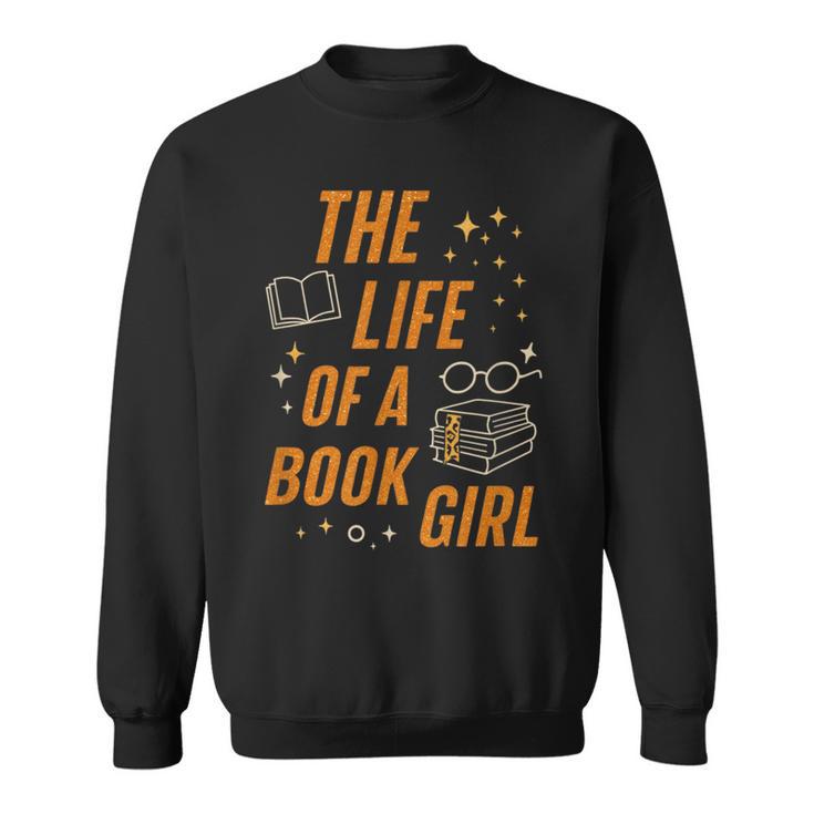 The Life Of A Book Girl Reader Aesthetic Graphic Sweatshirt