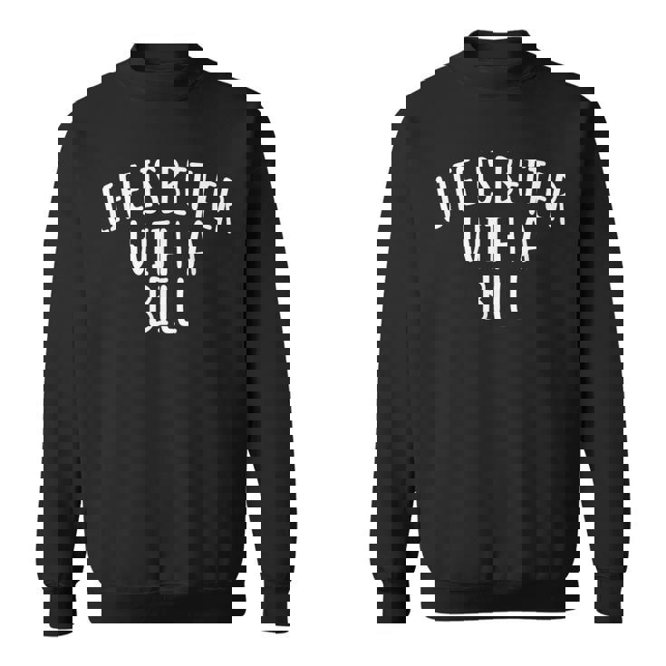 Life Is Better With A Bill ファニーネームtシャツ Billy スウェットシャツ