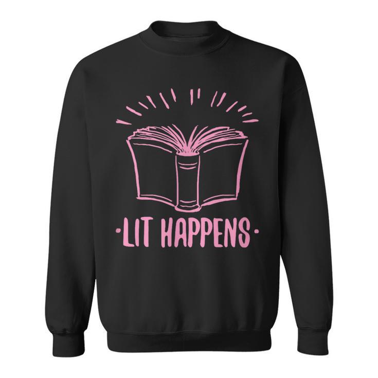 Lit Happens Book Reading Literary English Teacher Librarian Sweatshirt